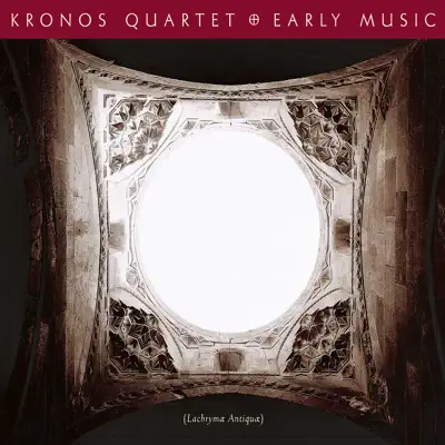 Early Music - Kronos Quartet Early Music - Kronos Quartet