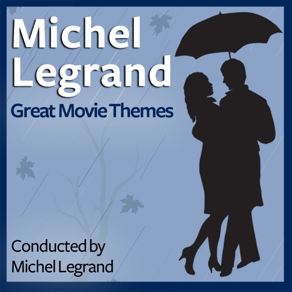 Michel Legrand: Great Movie Themes - Michel Legrand