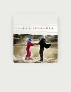 聆聽 Ella y El Muerto、觀看音樂影片、閱讀小傳、查看巡演日期等！