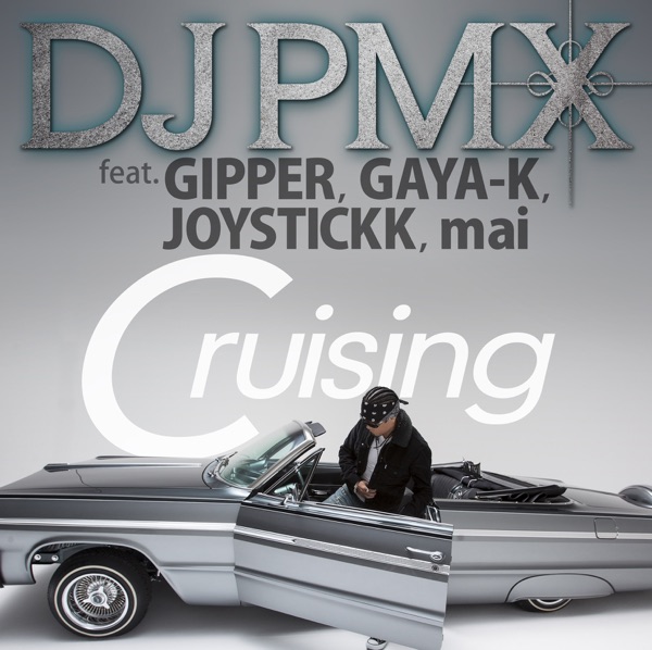 Cruising (feat. Gipper, Gaya-K, Joystickk, Mai)