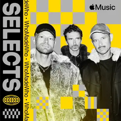 Ascolta Selects: WhoMadeWho con Dave DK