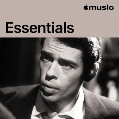 Poslechněte si „ Jacques Brel Essentials“ s interpretem Jacques Brel.