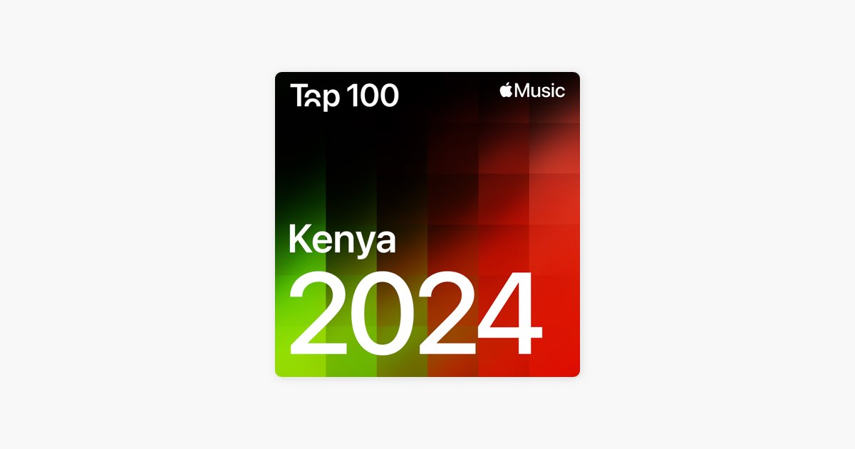 Top Songs of 2024: Kenya - Playlist - Apple Music
