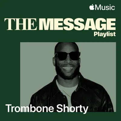 Posłuchaj Trombone Shorty: The Message Playlist z udziałem Dr John