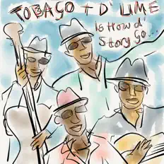 收听 Tobago and d'Lime、观看音乐视频、阅读小传、查看巡演日期等 ！