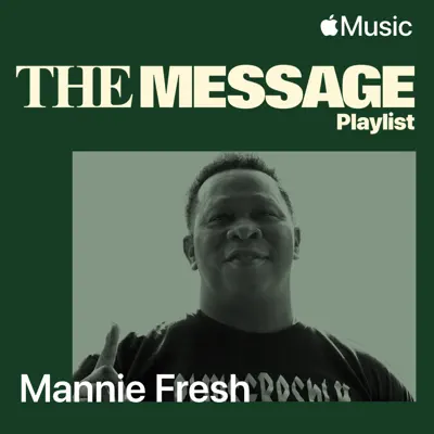 Ice Cube adlı sanatçının yer aldığı Mannie Fresh: The Message Playlist çalma listesini dinle