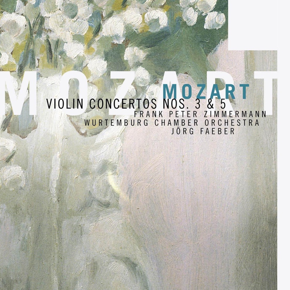 Обложка альбома «Mozart - Violin Concertos Nos. 3 & 5» — Frank Peter Zimmermann, Jörg Faerber & Württemberg Chamber Orchestra Heilbronn