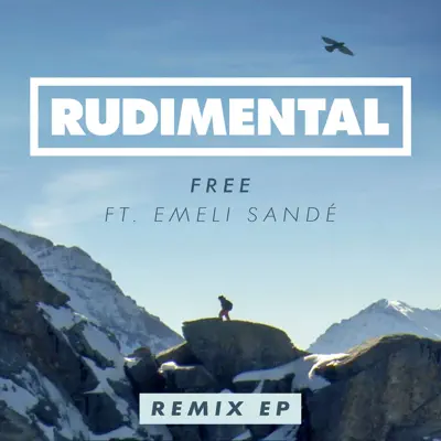 Free (feat. Emeli Sandé) [Remixed] - EP - Rudimental
