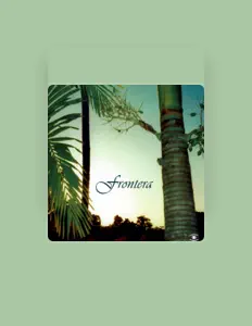 Listen to Frontera, watch music videos, read bio, see tour dates & more!