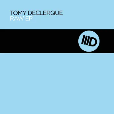 Listen to Raw - Single by Tomy DeClerque