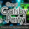 Great Gatsby Party – 50 Roaring 20s Hits & 1920s Charleston Swing Classics - Various Artists