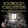 Hollywood's Forgotten Gems: Scores & Songs from the Attic, Vol. 1 - Various Artists