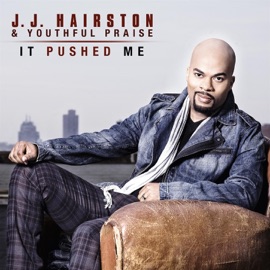 It Pushed Me J.J. Hairston & Youthful Praise
