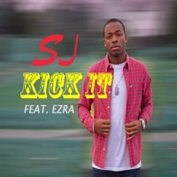 Kick It (feat. Ezra) - Single - SJ