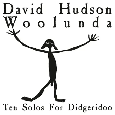 Escucha Woolunda: 10 Solos for Didgeridoo de David Hudson.