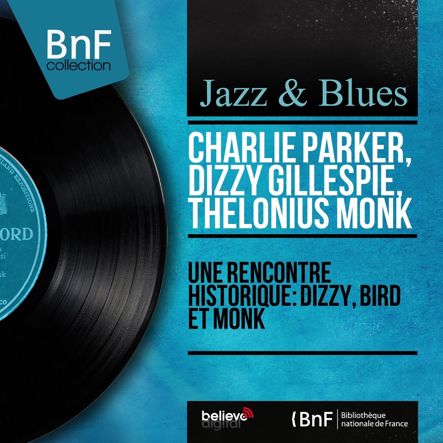 Une rencontre historique: Dizzy, Bird et Monk (Recorded in 1960)