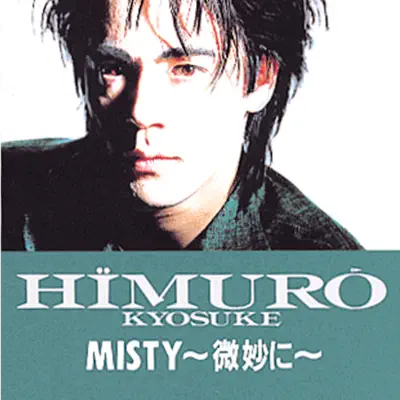 Misty - Single - Kyosuke Himuro