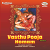 Vasthu Pooja - Homam - T. S. Aswini Sastry & T. S. Rohini Sastry