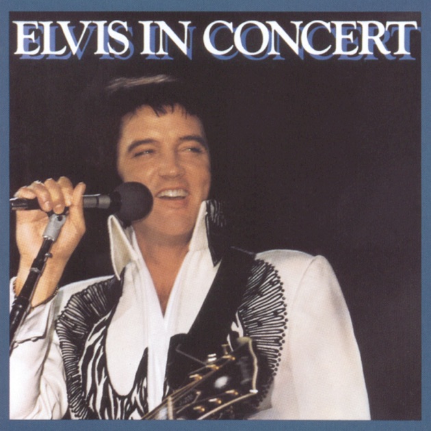 Elvis In Concert (Live) - エルヴィス・プレスリーのアルバム - Apple