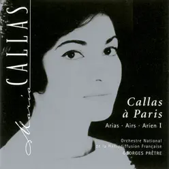 Callas à Paris: Arias, Vol. 1 - Maria Callas