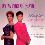 On Wings of Song - Ann Murray & Dame Felicity Lott