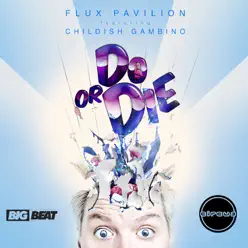 Do Or Die (Remix) - Single - Flux Pavilion