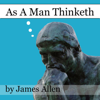 As a Man Thinketh (Unabridged) - James Allen