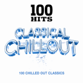100 Hits Classical Chillout