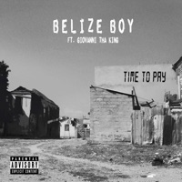 Gotta Pay (feat. Giovanni Tha King) - Single - Belize Boy