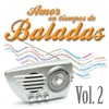 Amor en Tiempos de Baladas, Vol. 2