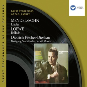 Mendelssohn: Lieder - Loewe: Ballads
