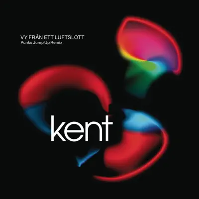 Vy från ett luftslott (Punks Jump Up Remix) - Single - Kent Vy från ett luftslott (Punks Jump Up Remix) - Single - Kent