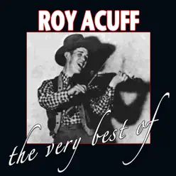 The Very Best Of - Roy Acuff