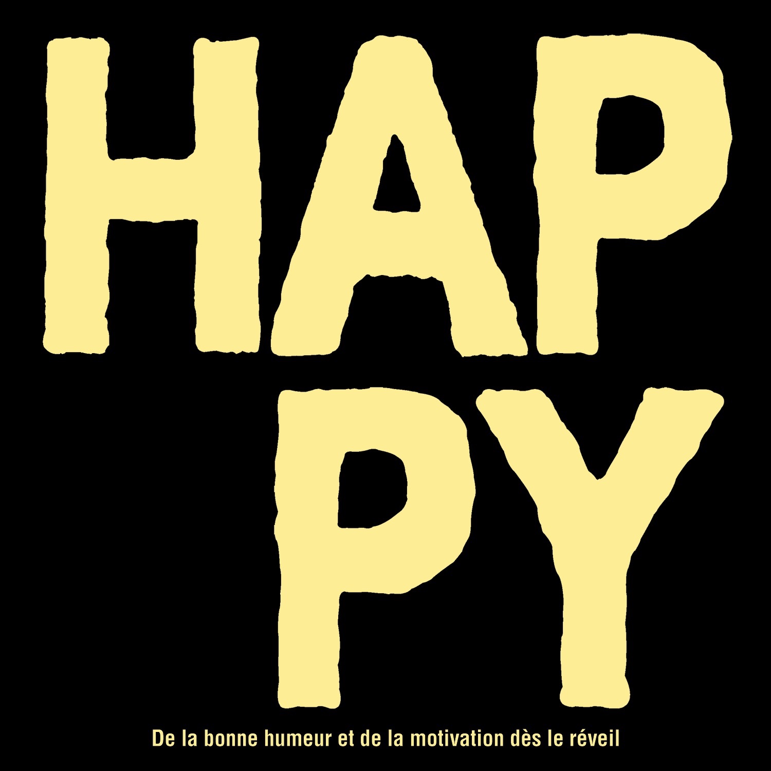 La compilation HAPPY - De la bonne humeur et de la motivation dès le réveil
