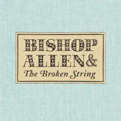 The Broken String - Bishop Allen