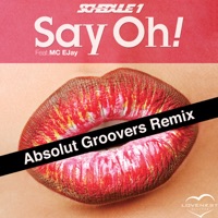 Say Oh! (feat. MC EJay) [Absolut Groovers Remix] - Single - Schedule 1