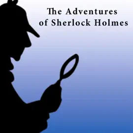 The Adventures of Sherlock Holmes (Unabridged)