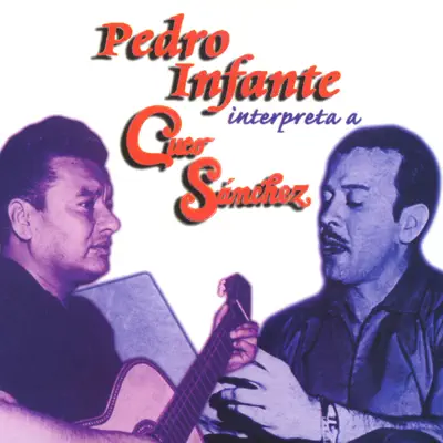 Pedro Infante Interpreta a Cuco Sánchez - Pedro Infante