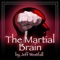 The Martial Brain