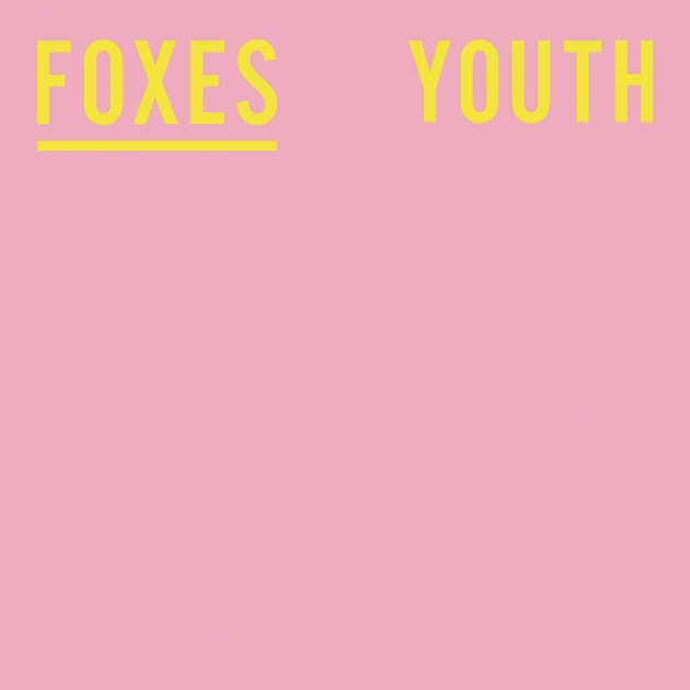 Youth - Album by Foxes - Apple Music