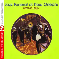 Jazz Funeral At New Orleans (Remastered) - George Lewis Jazz Funeral At New Orleans (Remastered) - George Lewis