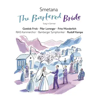 Die Verkaufte Braut (The Bartered Bride): Ouvertüre [Orchester] by Bamberg Symphony Orchestra, Ernst Krukowski, Fritz Wunderlich, Gertrud Freedmann, Gottlob Frick, Günther Arndt, Ivan Sardi, Karl-Ernst Mercker, Marcel Cordes, Nada Puttar, Pilar Lorengar, RIAS Kammerchor, Rudolf Kempe, Sieglinde Wagner & Walter Stoll song reviws