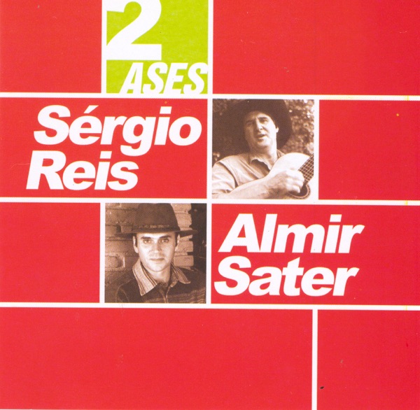 Dois Ases: Sérgio Reis & Almir Sater