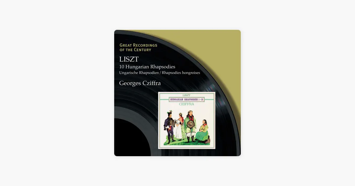 Great Recordings of the Century - Liszt: Hungarian Rhapsodies by