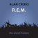 Alan Cross - R.E.M.: The Alan Cross Guide (Unabridged)