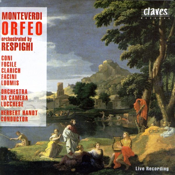 Claudio Monteverdi : Orfeo, Orchestrated By Ottorino Respighi