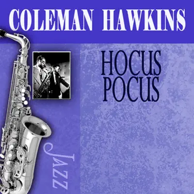 Hocus Pocus - Coleman Hawkins Hocus Pocus - Coleman Hawkins