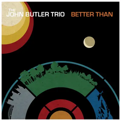 Better Than - EP - John Butler Trio