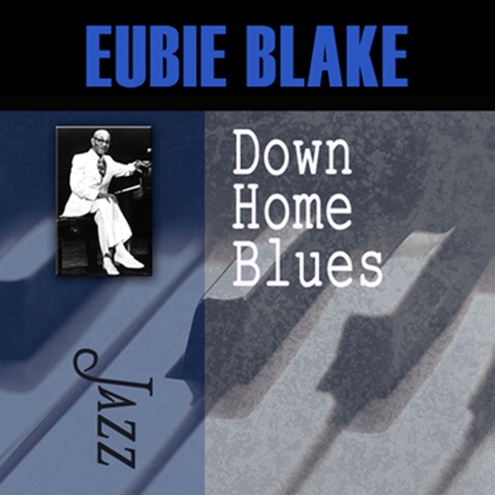 Обложка альбома «Down Home Blues» — Eubie Blake
