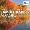 Samuel Barber - Adagio (100th anniversary), 2010